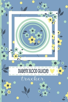 Diabetic Blood Glucose Tracker: Cute Floral Diabetic Weekly Blood Sugar For Women | Pretty Glucose and Insulin Tracker Health Record Book |  100 Weeks | 6 x 9 Inch Portable Log Book for Diabetics