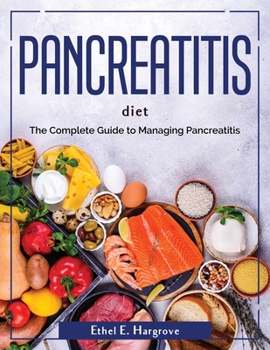 Paperback Pancreatitis diet: The Complete Guide to Managing Pancreatitis Book