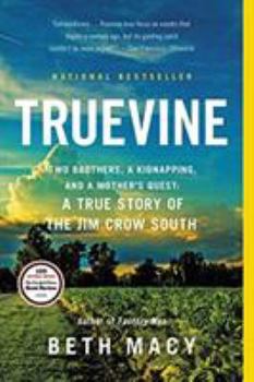 Paperback Truevine: Two Brothers, a Kidnapping, and a Mother's Quest: A True Story of the Jim Crow South Book