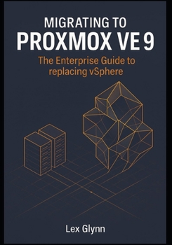 Paperback Migrating to Proxmox VE 9: The Enterprise Guide to replacing vSphere Book