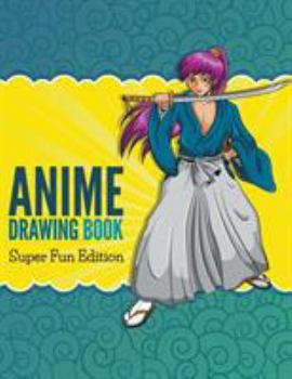 Paperback Anime Drawing Book: Super Fun Edition Book