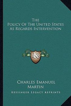 Paperback The Policy Of The United States As Regards Intervention Book