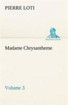 Paperback Madame Chrysantheme - Volume 3 Book