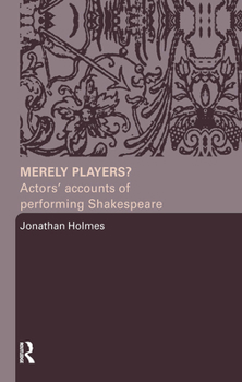 Paperback Merely Players?: Actors' Accounts of Performing Shakespeare Book