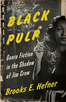 Paperback Black Pulp: Genre Fiction in the Shadow of Jim Crow Book