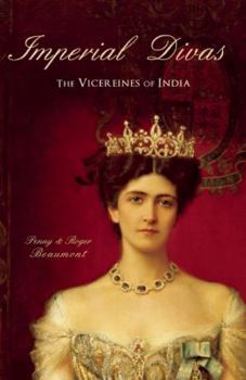 Hardcover Imperial Divas: The Vicereines of India Book