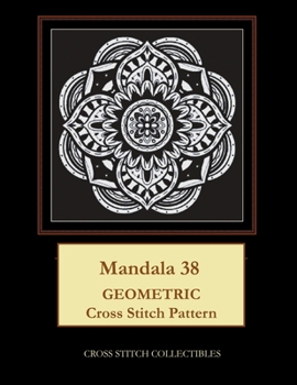 Paperback Mandala 38: Geometric Cross Stitch Pattern [Large Print] Book