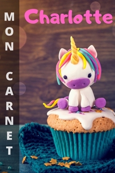 Paperback Mon carnet Charlotte: 100 pages libres d'expression (écritures et dessins). Format 15,24 x 22,86 cm [French] Book