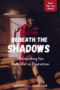 Paperback Beneath the Shadows: Illuminating the Path out of Depression Book