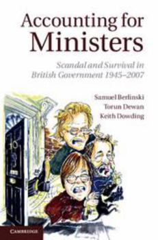 Electronics Accounting for Ministers: Scandal and Survival in British Government 1945-2007 Book