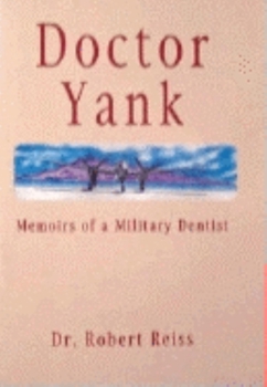 Hardcover Doctor Yank: Memoirs of a Millitary Dentist Book