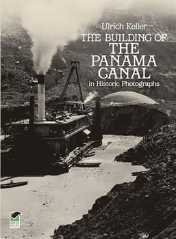 Paperback The Building of the Panama Canal in Historic Photographs Book