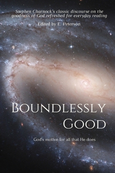 Paperback Boundlessly Good: God's motive for all that He does Book