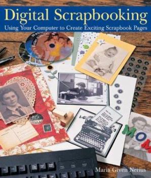 Hardcover Digital Scrapbooking: Using Your Computer to Create Exciting Scrapbook Pages Book