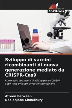 Sviluppo di vaccini ricombinanti di nuova generazione mediato da CRISPR-Cas9 (Italian Edition)