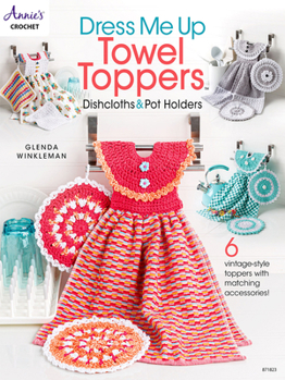 Paperback Dress Me Up Towel Toppers, Dishcloths & Pot Holders Book