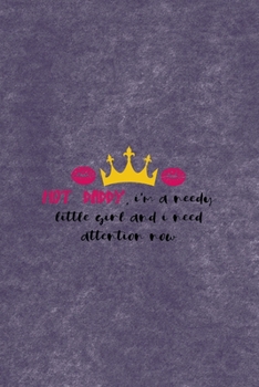 Daddy, I'm A Needy Little Girl And I Need Attention Now: All Purpose 6x9 Blank Lined Notebook Journal Way Better Than A Card Trendy Unique Gift Purple Velvet Sugar Baby