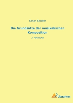 Paperback Die Grundsätze der musikalischen Komposition: 3. Abteilung [German] Book