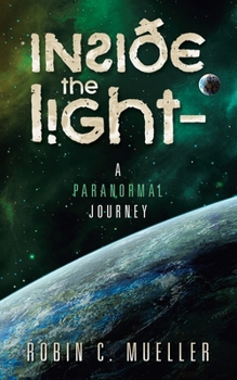 Paperback Inside the Light - a Paranormal Journey Book