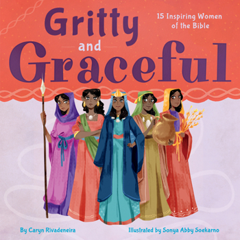 Hardcover Gritty and Graceful: 15 Inspiring Women of the Bible Book