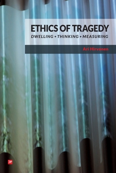 Paperback Ethics of Tragedy: Dwelling, Thinking, Measuring Book