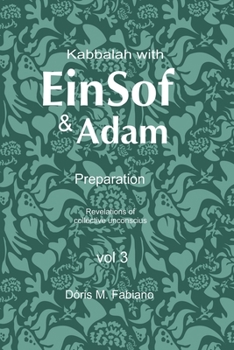 Kabbalah with EinSof & Adam vol 3: Preparation