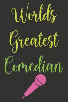 Paperback Worlds Greatest Comedian: Stylish Comedian Notebook, Multipurpose Lined Writing Book: Wring Jokes, Notes, Journaling (Comedian Gifts) Book