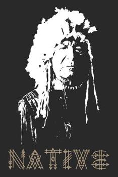 Paperback Native: Native American Journal, Notebook, Native American Gift, American Indian Chief, Native Art, Book
