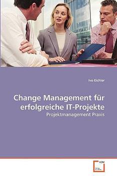 Paperback Change Management für erfolgreiche IT-Projekte [German] Book