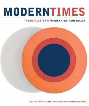 Paperback Modern Times: The Untold Story of Modernism in Australia Book