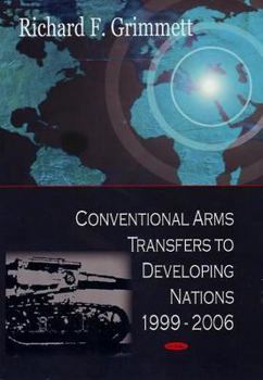 Paperback Conventional Arms Transfers to Developing Nations, 1999-2006 Book