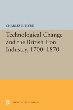 Hardcover Technological Change and the British Iron Industry, 1700-1870 Book