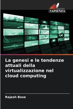 Paperback La genesi e le tendenze attuali della virtualizzazione nel cloud computing [Italian] Book