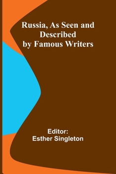Paperback Russia, as Seen and Described by Famous Writers Book