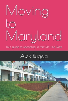 Moving to Maryland: Your guide to relocating to the Old Line State (USA Moving Guides)