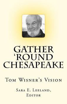 Paperback Gather 'round Chesapeake: Tom Wisner's Vision Book