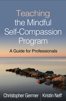 Hardcover Teaching the Mindful Self-Compassion Program: A Guide for Professionals Book