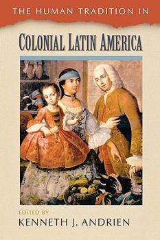 Paperback The Human Tradition in Colonial Latin America Book