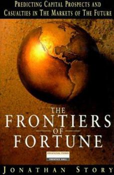 Hardcover Frontiers of Fortune: Capital Prospects and Casualties in the Markets of the Future Book