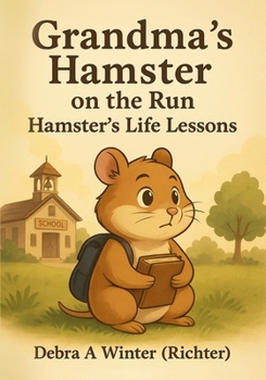 Paperback Grandma's Hamster on the Run: Hamster's Life Lessons Book