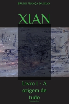 Paperback Xian: Livro I - A origem de Tudo [Portuguese] Book