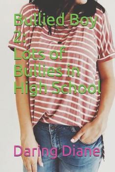 Bullied Boy 2: Lots of Bullies in High School - Book #2 of the Bullied Boy