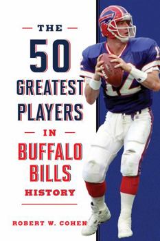 Hardcover The 50 Greatest Players in Buffalo Bills History Book