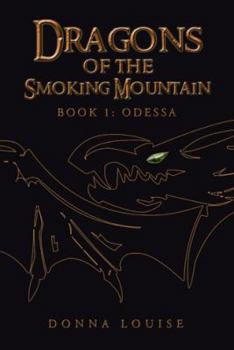 Paperback Dragons of the Smoking Mountain: Book 1: Odessa Book