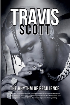 Paperback Travis Scott: The Rhythm of Resilience Book