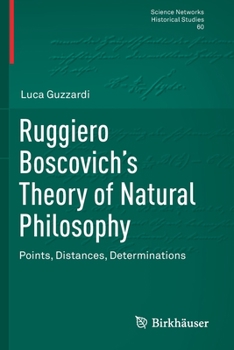 Paperback Ruggiero Boscovich's Theory of Natural Philosophy: Points, Distances, Determinations Book
