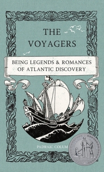 Hardcover The Voyagers: Being Legends and Romances of Atlantic Discovery Book