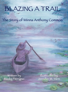 Hardcover Blazing a Trail: The Story of Minna Anthony Common Book