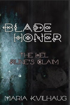 Blade Honer, Book Three: The Hel Runes Claim - Book #3 of the Blade Honer