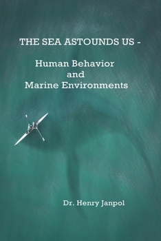 Paperback The Sea Astounds Us: Human Behavior and Marine Environments Book